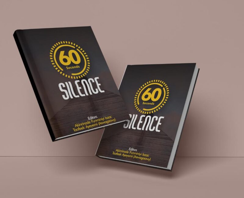 60 Seconds Silence, Edited by Akinrinade Funminiyi Isaac & Taofeek Ayeyemi