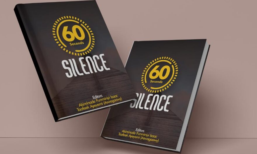 60 Seconds Silence, Edited by Akinrinade Funminiyi Isaac & Taofeek Ayeyemi