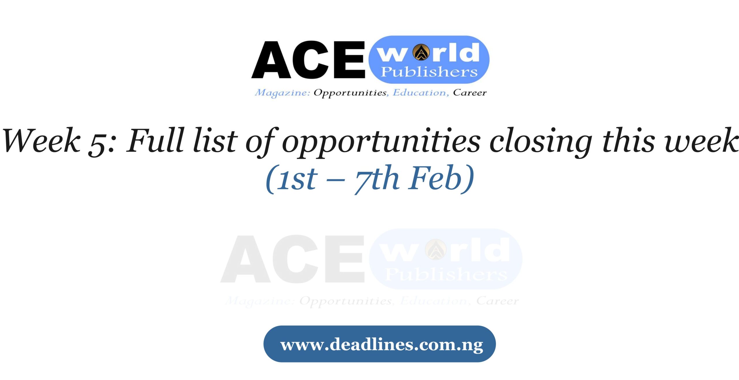 Week 5: Full list of opportunities closing this week (1st – 7th Feb)