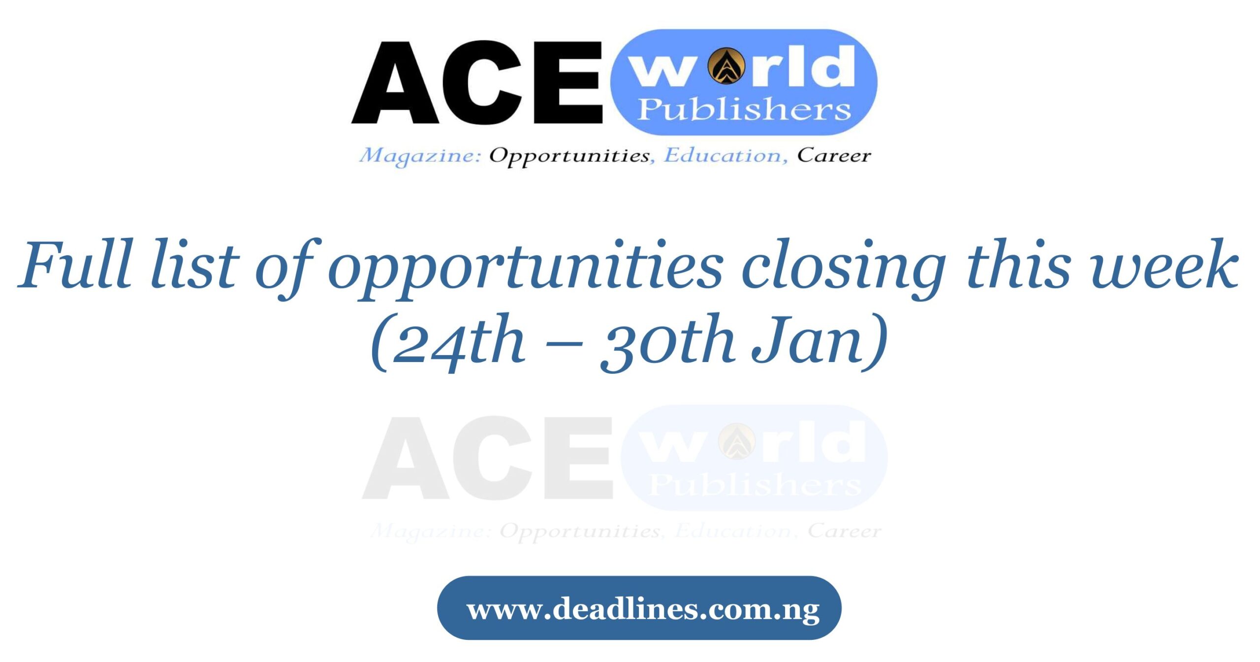 Week 4: Full list of opportunities closing this week (24th – 30th Jan)