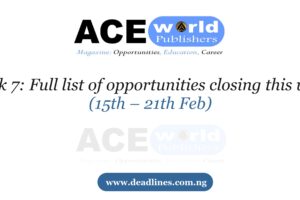 Week 7: Full list of opportunities closing this week (15th – 21th Feb)