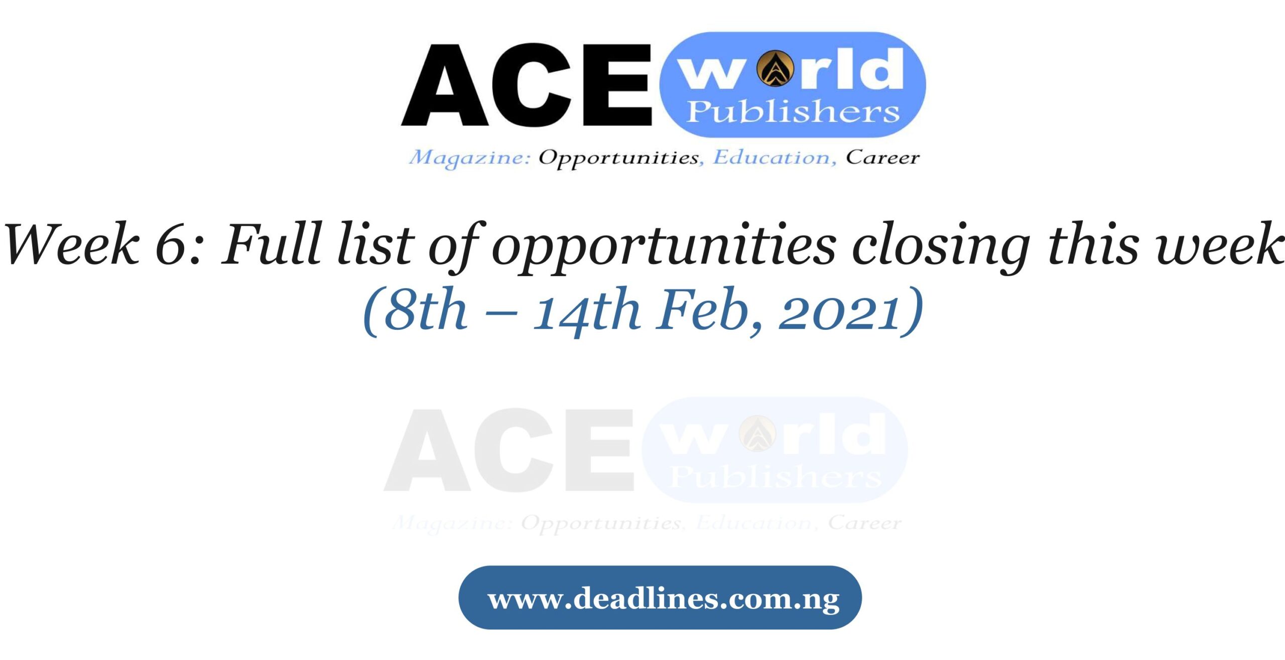 Week 6: Full list of opportunities closing this week (8th – 14th Feb)