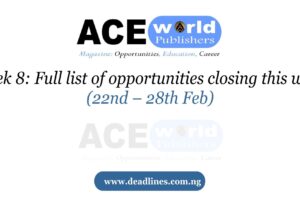 Week 8: Full list of opportunities closing this week (22nd – 28th Feb)