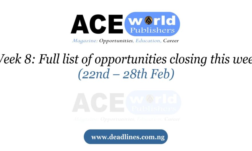 Week 8: Full list of opportunities closing this week (22nd – 28th Feb)