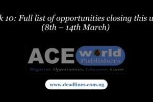 Week 10: Full list of opportunities closing this week (8th – 14th March)