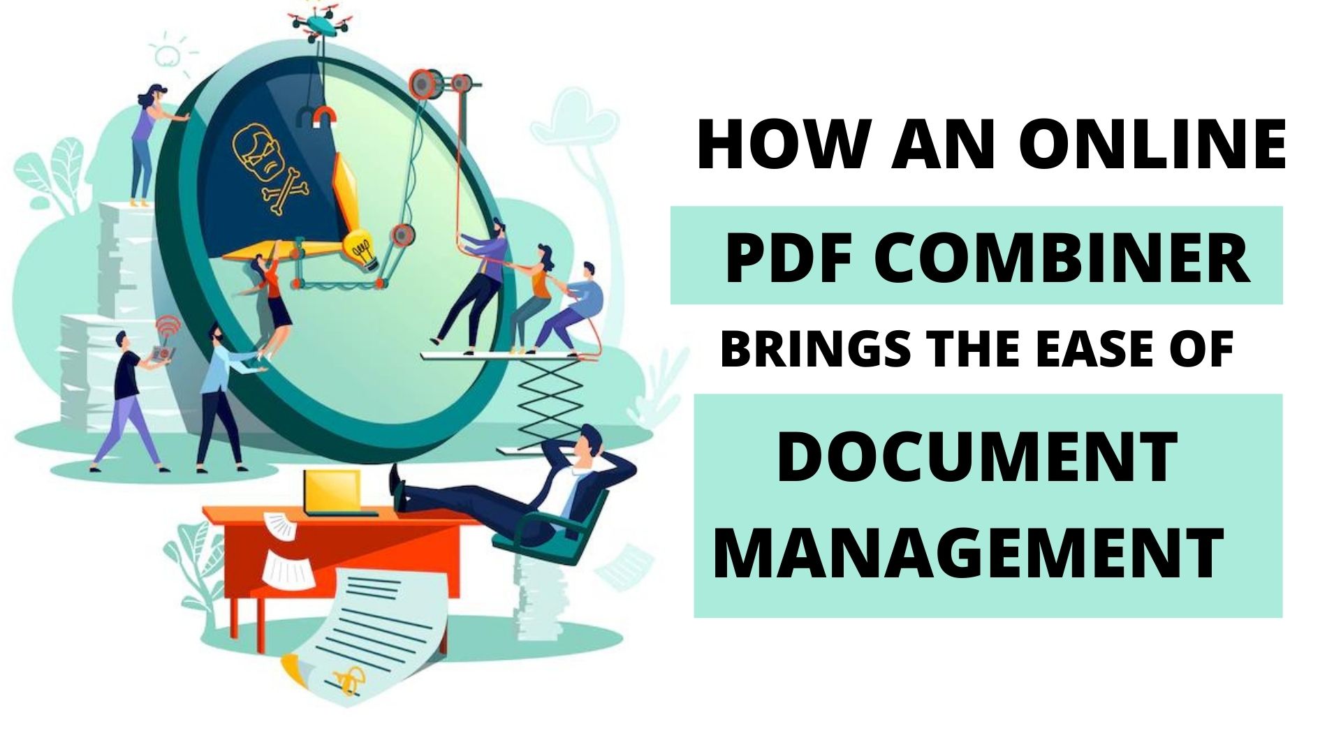 How An Online PDF Combiner Brings The Ease Of Document Management?